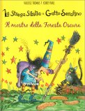 La Strega Sibilla e il Gatto Serafino - Il Mostro della Foresta Oscura — Libro