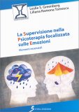 La Supervisione nella Psicoterapia Focalizzata sulle Emozioni — Libro
