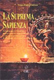 LA SUPREMA SAPIENZA
Raggiungere l'unione attraverso la conoscenza e l'intima realizzazione delle leggi che regolano l'universo
di William Walker Atkinson (Yogi Ramacharaka)

