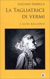La Tagliatrice di Vermi — Libro