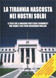 La Tirannia Nascosta nei Nostri Soldi — Libro