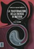 La Trasformazione della Energia in Materia — Libro