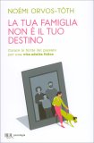 La Tua Famiglia non È il Tuo Destino — Libro