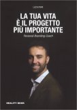 La Tua Vita è il Progetto più Importante — Libro