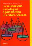 La Valutazione Psicologica e Psichiatrica in Ambito Forense — Libro