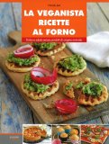 La Veganista - Ricette al Forno — Libro