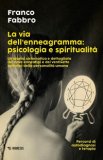 La Via Dell'enneagramma: Psicologia E Spiritualità  — Libro