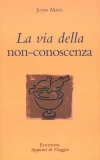 La Via della non-conoscenza  — Libro