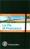 La Via di Francesco - Guida e Taccuino per il Viaggio — Libro