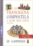 La Via Francigena, Compostela e Altre Mete Sante — Libro