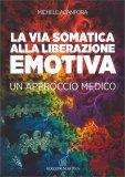 La Via Somatica alla Liberazione Emotiva — Libro
