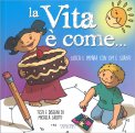La Vita è Come... — Libro