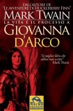 EBOOK - LA VITA E IL PROCESSO A GIOVANNA D'ARCO
di Mark Twain

