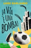 La Vita È Una Bomba!  — Libro