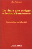 La Vita è uno Scrigno e Dentro c'è in Tesoro — Libro