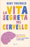 La Vita Segreta del Cervello — Libro