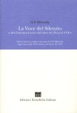 LA VOCE DEL SILENZIO E ALTRI FRAMMENTI SCELTI DAL LIBRO DEI PRECETTI D'ORO
Frammenti scelti dal libro dei precetti d'oro
di Helena Petrovna Blavatsky

