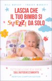 Lascia Che il Tuo Bimbo si Svezzi da Solo — Libro