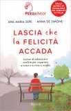 Lascia che la Felicità Accada — Libro