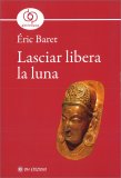 Lasciar Libera la Luna — Libro