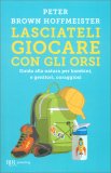 Lasciateli Giocare con gli Orsi — Libro