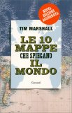 Le 10 Mappe che Spiegano il Mondo — Libro