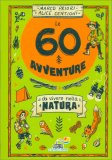 Le 60 Avventure da Vivere nella Natura — Libro