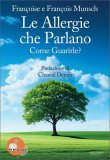 Le Allergie che Parlano. Come Guarirle? — Libro