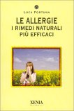 LE ALLERGIE
I rimedi naturali più efficaci
di Luca Fortuna

