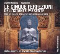 Le Cinque Perfezioni dell'Istante Presente — Audiolibro