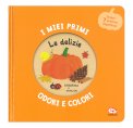 Le Delizie - I Miei Primi Odori e Colori — Libro