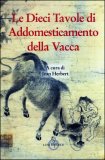 Le Dieci Tavole di Addomesticamento della Vacca  — Libro