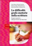 Le Difficoltà Grafo-motorie nella Scrittura  — Libro