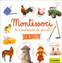 Le Enciclopedie dei Piccoli Montessori - La Fattoria — Libro