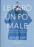 Le Farò un po' Male — Libro