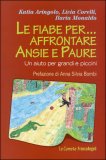 Le Fiabe per... Affrontare Ansie e Paure — Libro