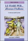 Le Fiabe per... Affrontare il Bullismo — Libro