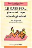 Le Fiabe per... Giocare col Corpo Imitando gli Animali — Libro