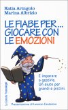 Le Fiabe per... Giocare con le Emozioni — Libro