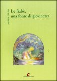 Le Fiabe, una Fonte di Giovinezza — Libro