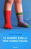 Le Mamme Ribelli Non Hanno Paura — Libro