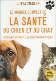 Le Manuel Complet de La Santé du Chien et Du Chat — Livre