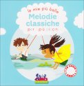 Le Mie più Belle Melodie Classiche per i più Piccoli — Libro