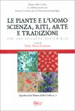 Le Piante e l'Uomo - Scienza, Riti, Arte e Tradizioni — Libro