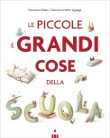 Le Piccole e Grandi Cose della Scuola — Libro