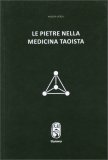 Le Pietre nella Medicina Taoista — Libro