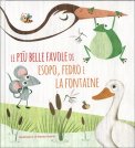 Le più Belle Favole di Esopo, Fedro e la Fontaine — Libro