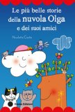 Le Più Belle Storie Della Nuvola Olga E Dei Suoi Amici Stampatello Maiuscolo Ediz A Colori  — Libro