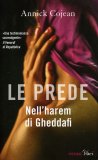 LE PREDE
Nell'harem di Gheddafi
di Annick Cojean