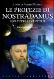 LE PROFEZIE DI NOSTRADAMUS — MANUALI PER LA DIVINAZIONE
Con tutte le centurie - Rivelazioni senza tempo
di Philippe Warren


